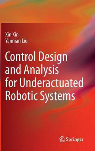 Cover image for Control Design and Analysis for Underactuated Robotic Systems