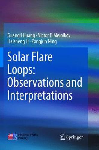 Cover image for Solar Flare Loops: Observations and Interpretations