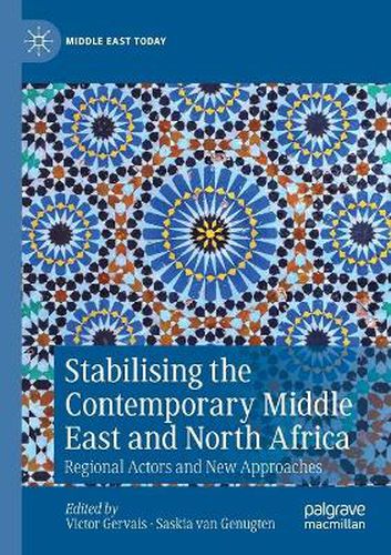 Cover image for Stabilising the Contemporary Middle East and North Africa: Regional Actors and New Approaches