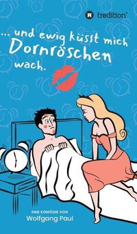 Cover image for Und ewig kusst mich Dornroeschen wach