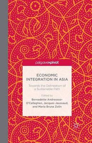 Cover image for Economic Integration in Asia: Towards the Delineation of a Sustainable Path