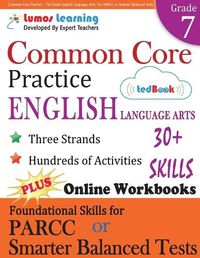 Cover image for Common Core Practice - 7th Grade English Language Arts: Workbooks to Prepare for the PARCC or Smarter Balanced Test: CCSS Aligned