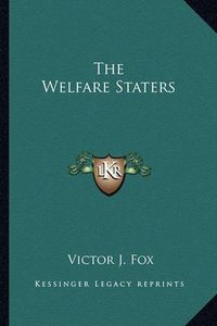 Cover image for The Welfare Staters