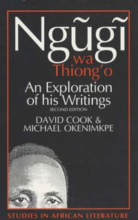 Cover image for Ngugi wa Thiong'o: An Exploration of His Writings
