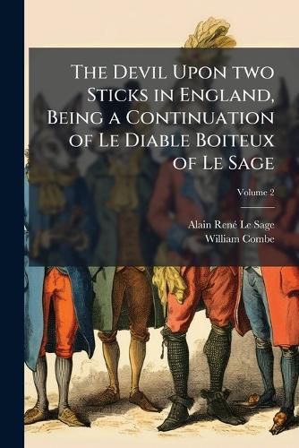 Cover image for The Devil Upon Two Sticks in England, Being a Continuation of Le Diable Boiteux of Le Sage