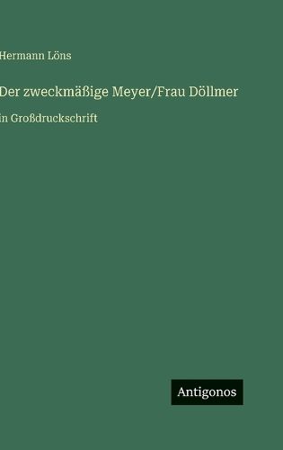 Cover image for Der zweckmaessige Meyer/Frau Doellmer