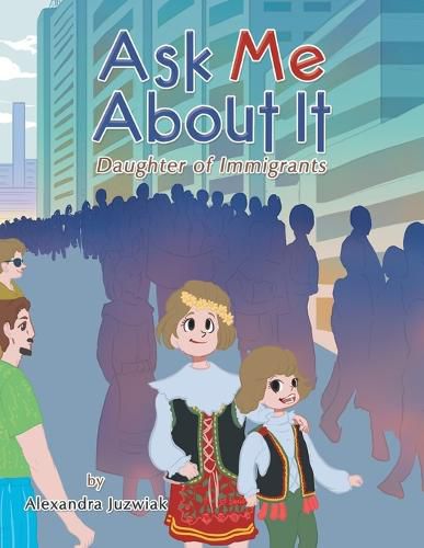 Cover image for Ask Me About It: Daughter of Immigrants