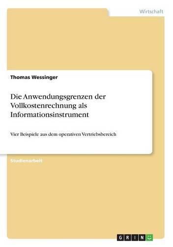 Cover image for Die Anwendungsgrenzen der Vollkostenrechnung als Informationsinstrument: Vier Beispiele aus dem operativen Vertriebsbereich