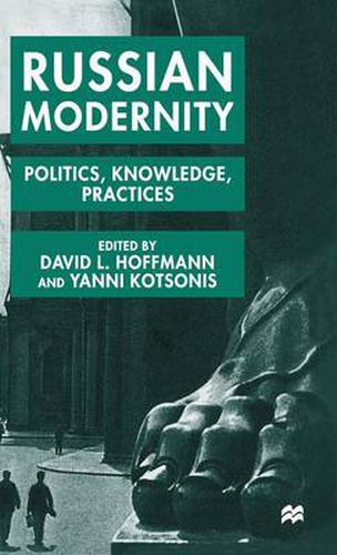 Cover image for Russian Modernity: Politics, Knowledge and Practices, 1800-1950