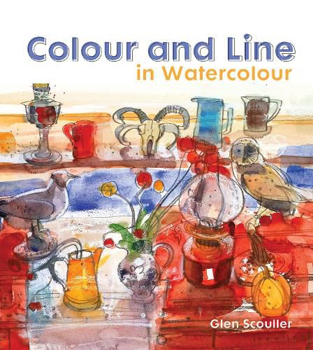 Cover image for Colour and Line in Watercolour: Working with pen, ink and mixed media