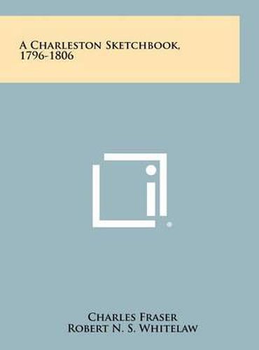 Cover image for A Charleston Sketchbook, 1796-1806