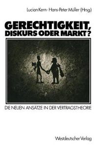 Cover image for Gerechtigkeit, Diskurs oder Markt?: Die neuen Ansatze in der Vertragstheorie