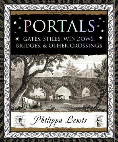 Cover image for Portals: Gates, Stiles, Windows, Bridges & Other Crossings