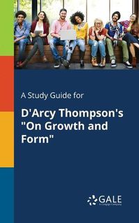 Cover image for A Study Guide for D'Arcy Thompson's On Growth and Form