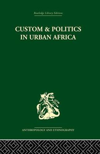 Cover image for Custom and Politics in Urban Africa: A Study of Hausa Migrants in Yoruba Towns