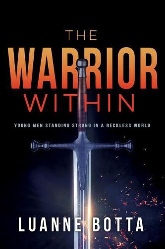Cover image for The Warrior Within: Young Men Standing Strong in a Reckless World