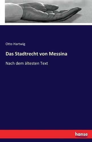 Das Stadtrecht von Messina: Nach dem altesten Text