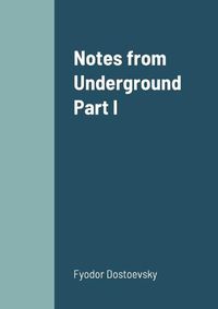 Cover image for Notes from Underground Part I