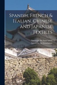 Cover image for Spanish, French & Italian, Chinese and Japanese Textiles