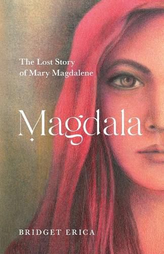 Cover image for Magdala: The Lost Story of Mary Magdalene