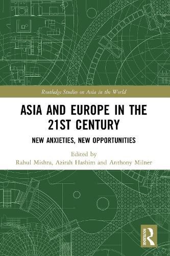 Cover image for Asia and Europe in the 21st Century: New Anxieties, New Opportunities