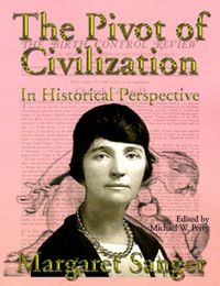 Cover image for The Pivot of Civilization in Historical Perspective: The Birth Control Classic