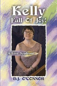 Cover image for Kelly Full Of Joy!