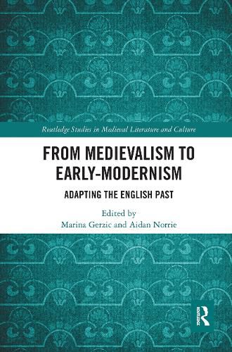 Cover image for From Medievalism to Early-Modernism: Adapting the English Past