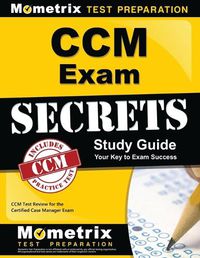 Cover image for CCM Exam Secrets: Study Guide: Your Key to Exam Success