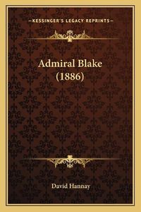 Cover image for Admiral Blake (1886)