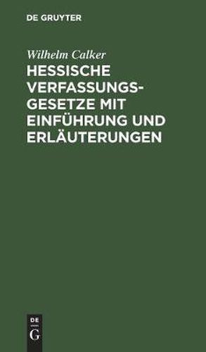 Cover image for Hessische Verfassungsgesetze Mit Einfuhrung Und Erlauterungen: [Erg.H.]