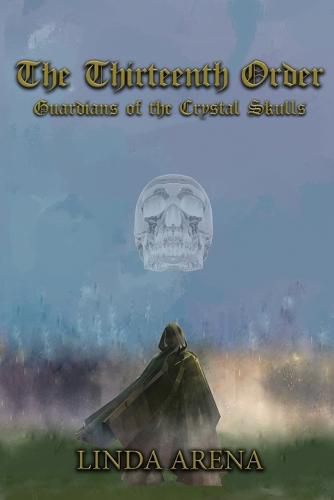 Cover image for The Thirteenth Order: Guardians of the Crystal Skulls