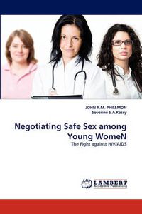 Cover image for Negotiating Safe Sex Among Young Women