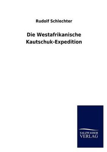 Cover image for Die Westafrikanische Kautschuk-Expedition