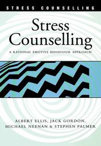 Cover image for Stress Counselling: A Rational Emotive Behaviour Approach