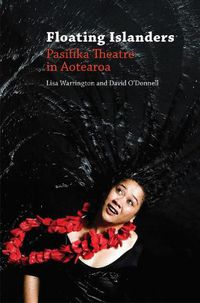 Cover image for Floating Islanders: Pasifika Theatre in Aotearoa