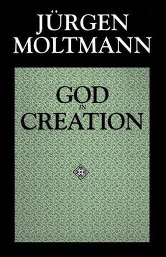 Cover image for God in Creation: A New Theology of Creation and the Spirit of God