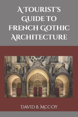 Cover image for A Tourist's Guide to French Gothic Architecture