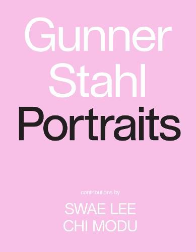 Cover image for Gunner Stahl: Portraits: I Have So Much To Tell You