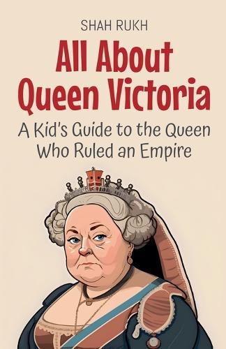 Cover image for All About Queen Victoria