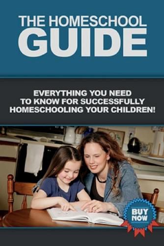 Cover image for The Homeschool Guide: Everything you need to know for successfully homeschooling your children!