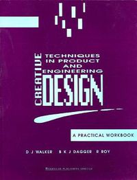 Cover image for Creative Techniques in Product and Engineering Design: A Practical Workbook