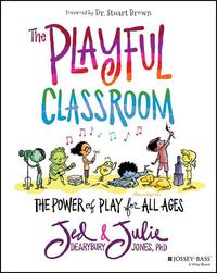 Cover image for The Playful Classroom - The Power of Play for All Ages