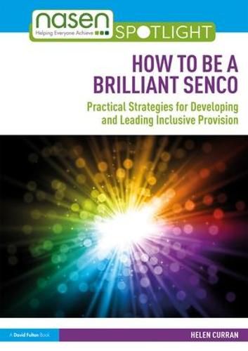 Cover image for How to Be a Brilliant SENCO: Practical Strategies for Developing and Leading Inclusive Provision