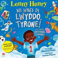 Cover image for Mi Wnei Di Lwyddo, Tyrone! / You Can Do Anything, Tyrone!