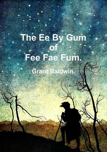 Cover image for The Ee By Gum of Fee Fae Fum.