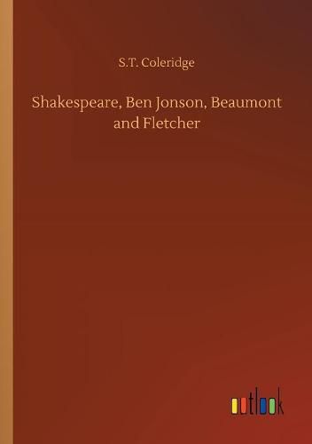 Shakespeare, Ben Jonson, Beaumont and Fletcher