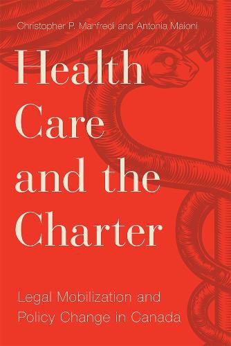 Cover image for Health Care and the Charter: Legal Mobilization and Policy Change in Canada