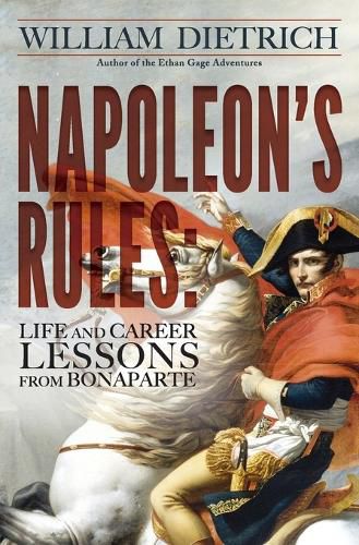 Cover image for Napoleon's Rules: Life and Career Lessons From Bonaparte