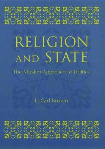 Cover image for Religion and State: The Muslim Approach to Politics